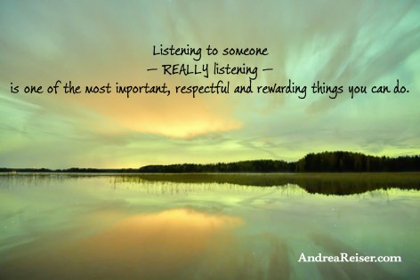 Listening-to-someone-—-really-listening-—-is-one-of-the-most-important-respectful-and-rewarding-things-you-can-do